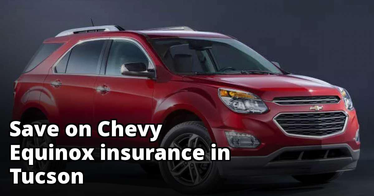 Best Rates for Chevy Equinox Insurance in Tucson, AZ